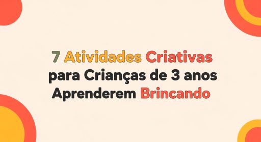 7 Atividades Criativas para Crianças de 3 anos